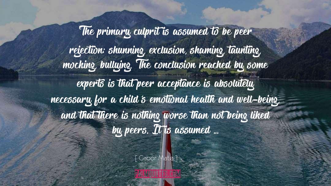 Bullying By Celebrities quotes by Gabor Mate