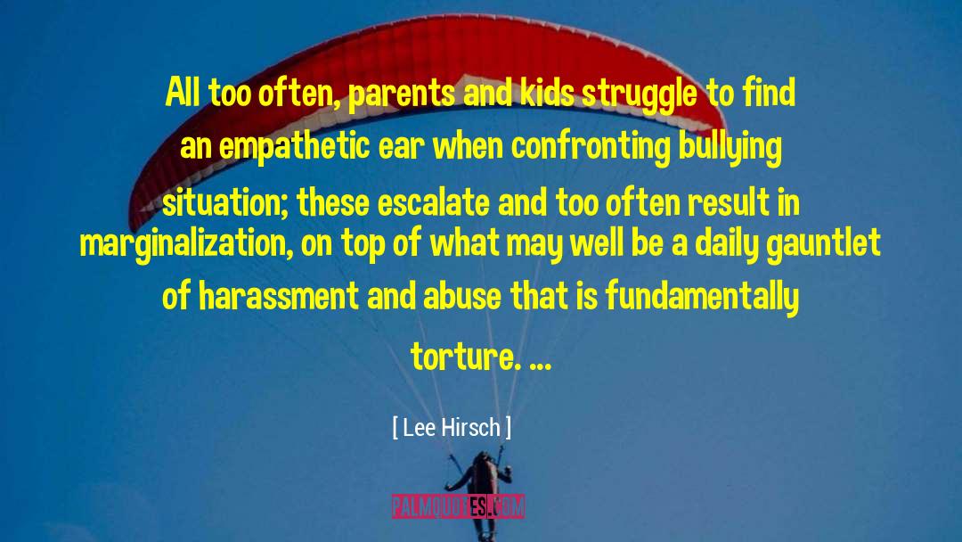 Bullying Harrassment Pubescence quotes by Lee Hirsch