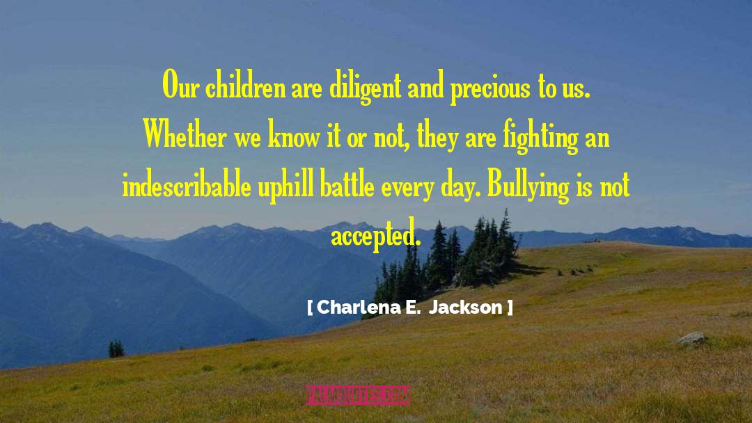 Bullying Harrassment Pubescence quotes by Charlena E.  Jackson