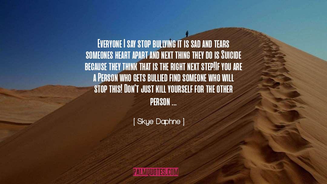 Bullying Inspirational quotes by Skye Daphne