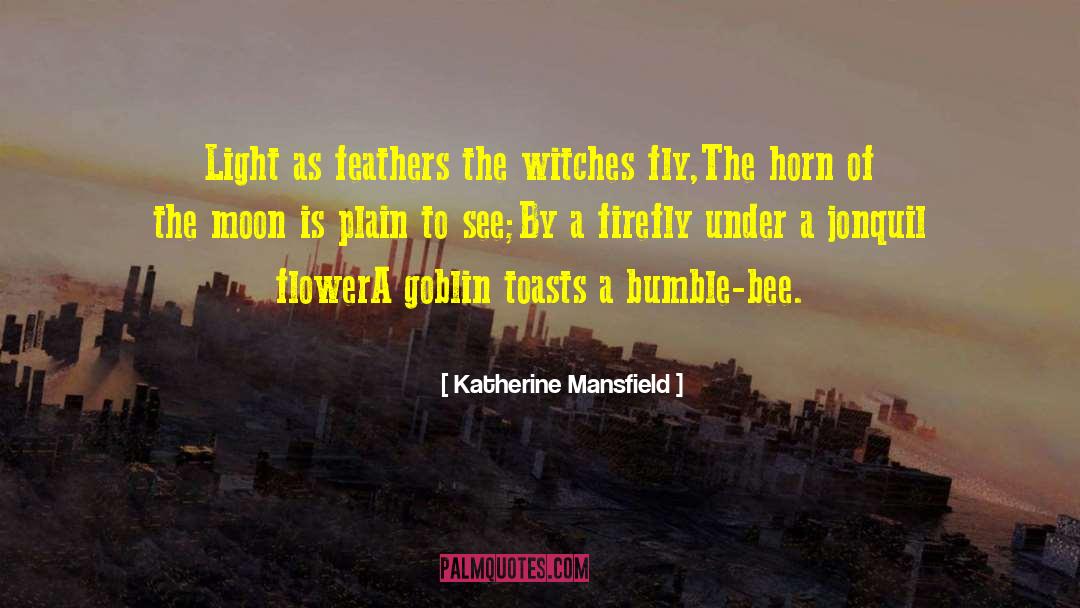 Bumble Bee Brainy quotes by Katherine Mansfield