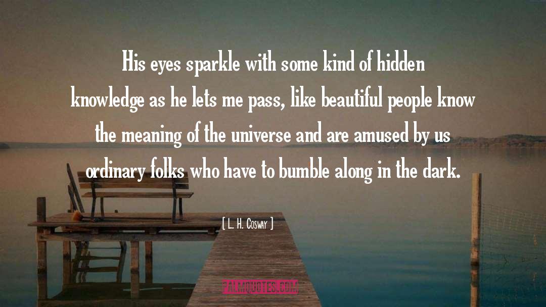 Bumble quotes by L. H. Cosway