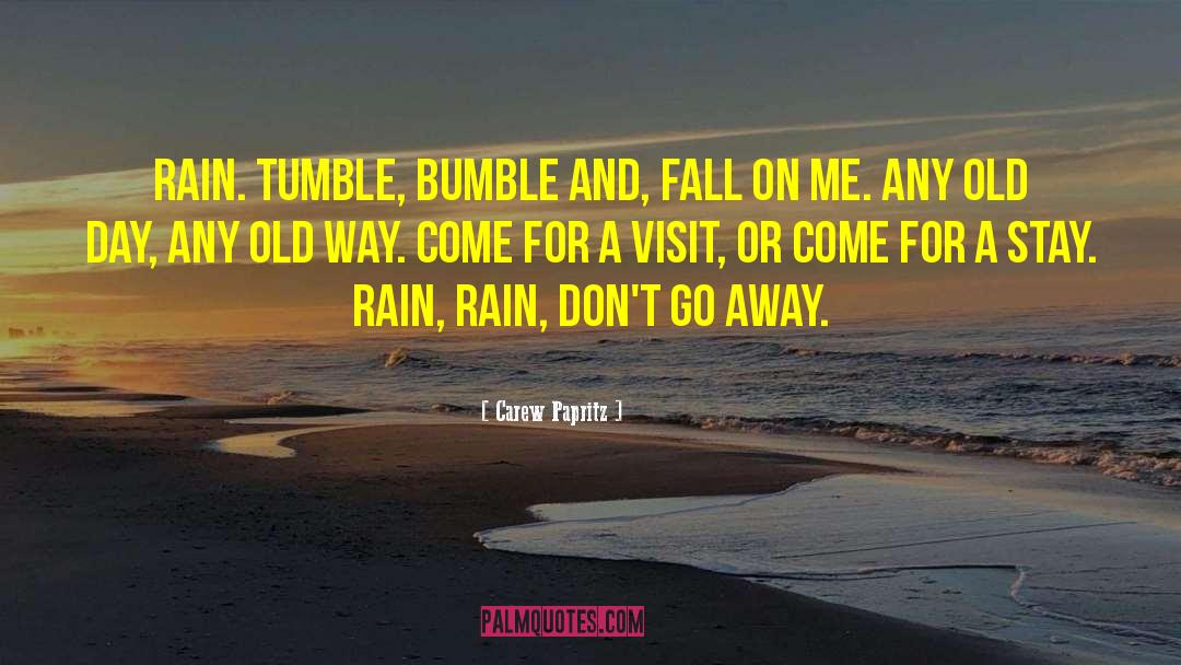 Bumble quotes by Carew Papritz