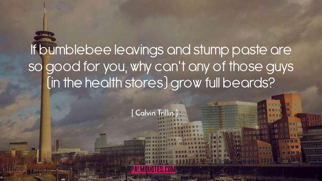 Bumblebees quotes by Calvin Trillin