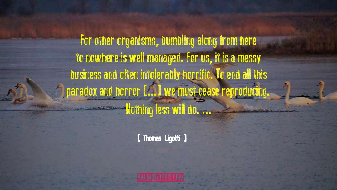 Bumbling quotes by Thomas Ligotti