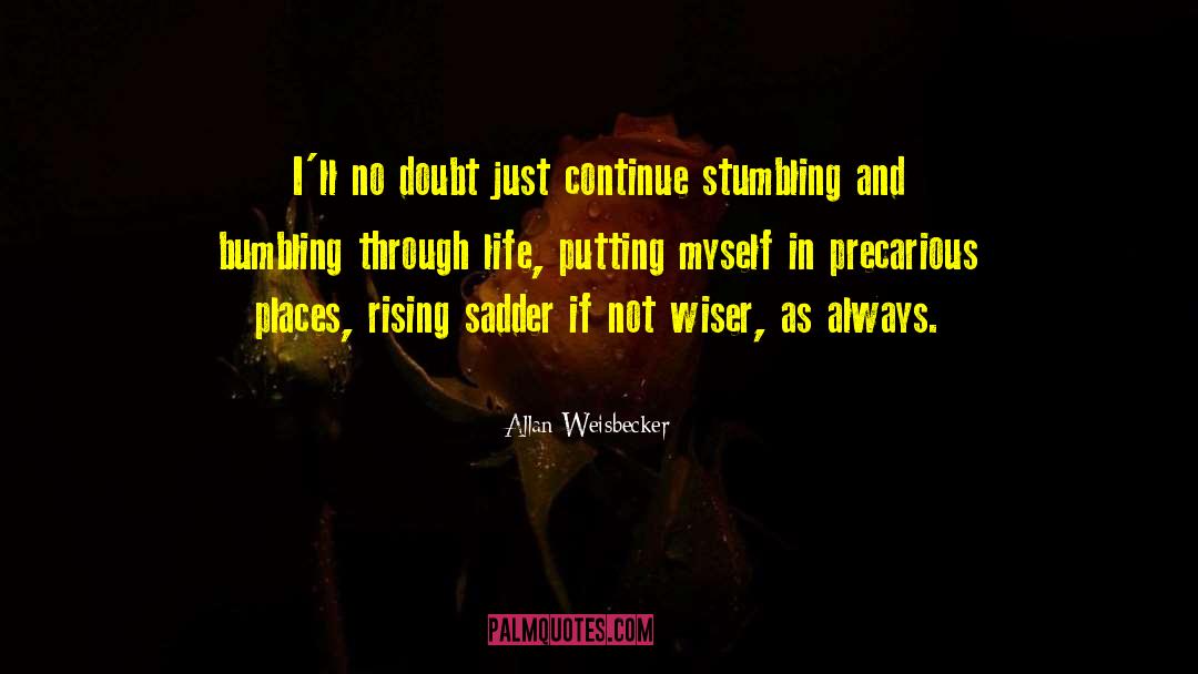 Bumbling quotes by Allan Weisbecker