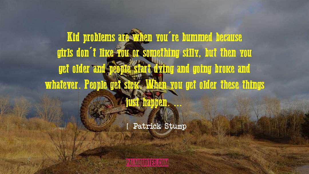 Bummed Out quotes by Patrick Stump