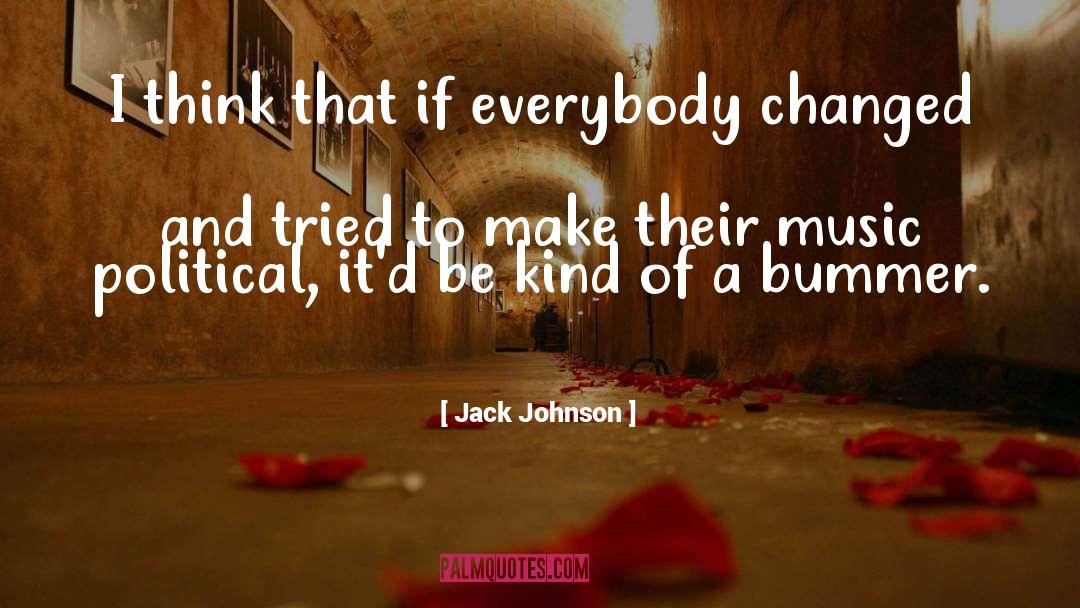 Bummer quotes by Jack Johnson