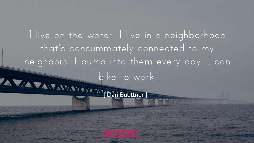 Bump quotes by Dan Buettner