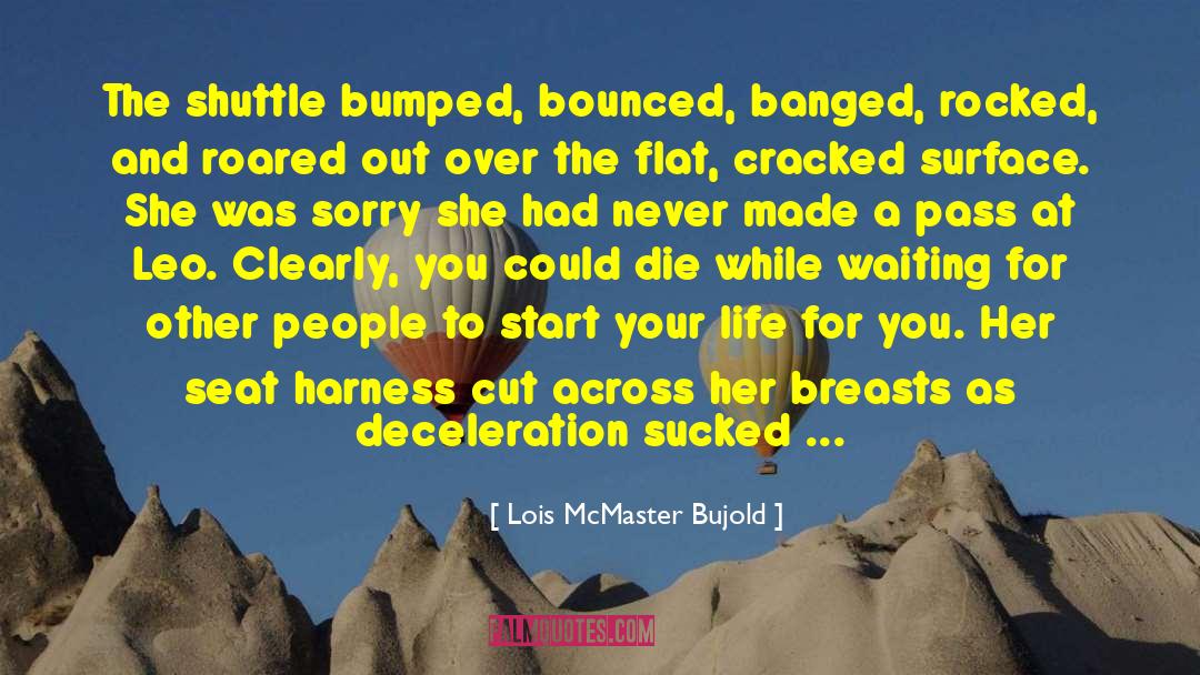 Bumped quotes by Lois McMaster Bujold