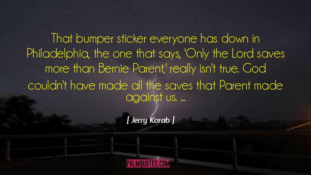 Bumper quotes by Jerry Korab