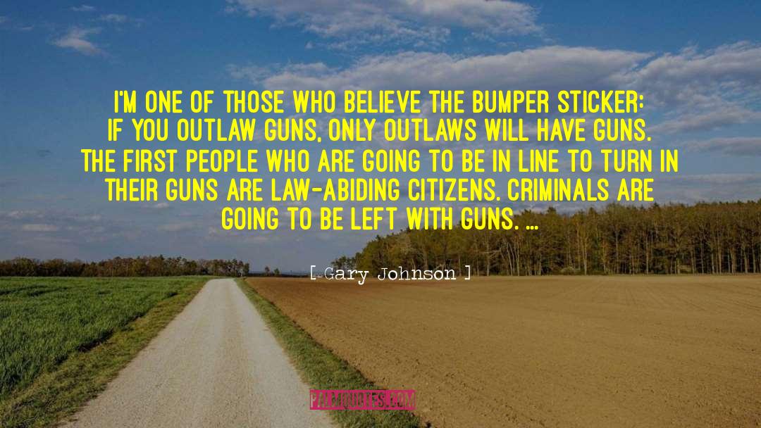 Bumper quotes by Gary Johnson