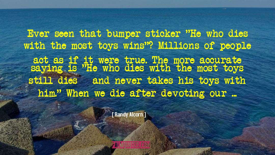 Bumper Sticker Christian quotes by Randy Alcorn