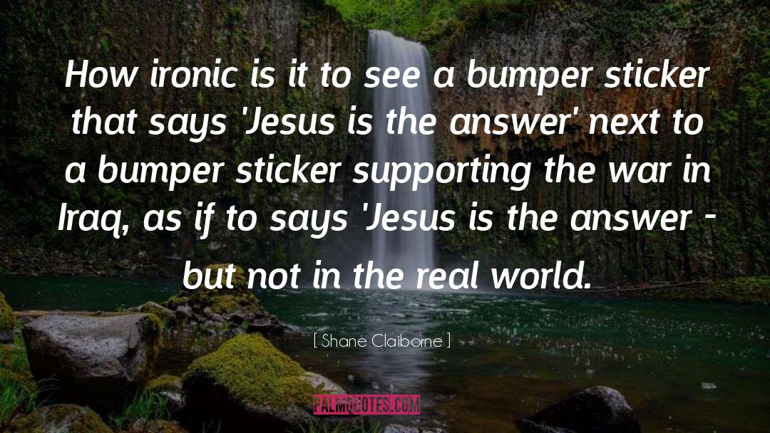 Bumper Sticker Christian quotes by Shane Claiborne