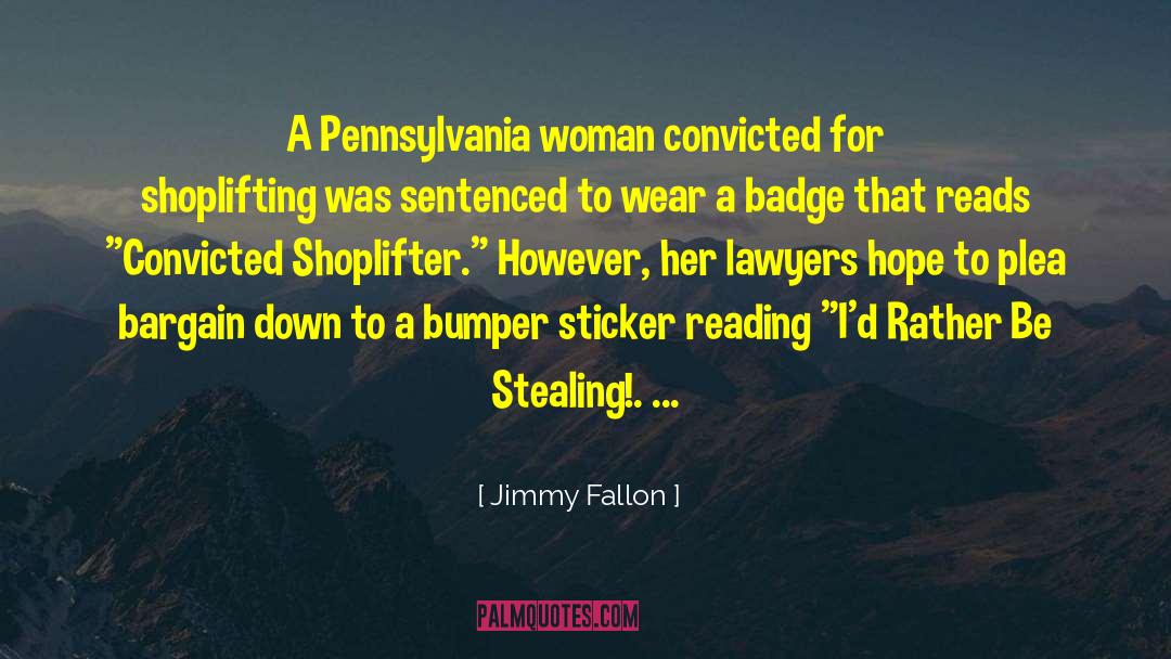 Bumper Sticker Philosophy quotes by Jimmy Fallon