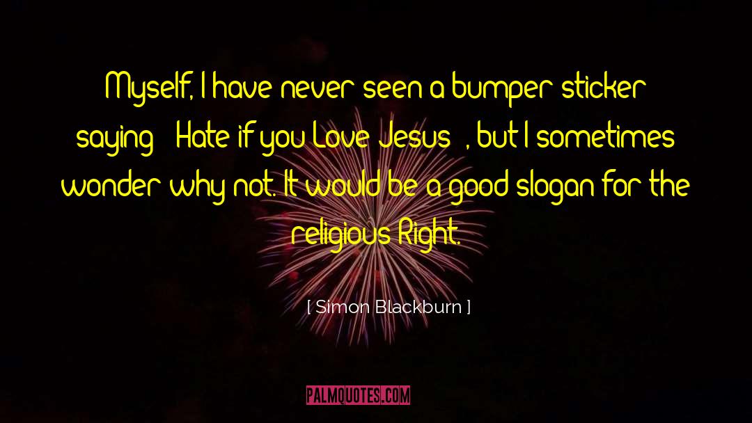 Bumper Sticker quotes by Simon Blackburn