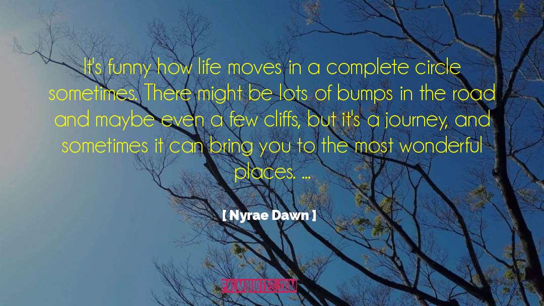 Bumps In The Road quotes by Nyrae Dawn