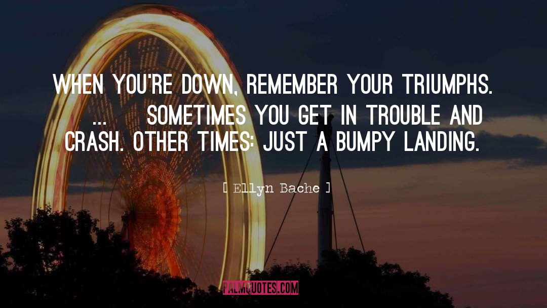 Bumpy quotes by Ellyn Bache