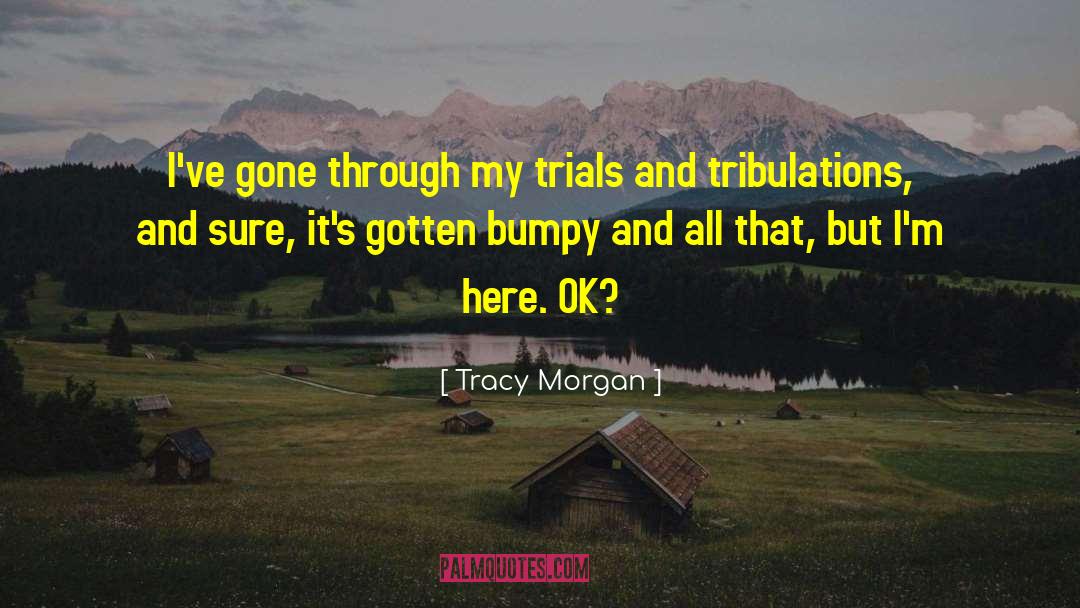 Bumpy quotes by Tracy Morgan