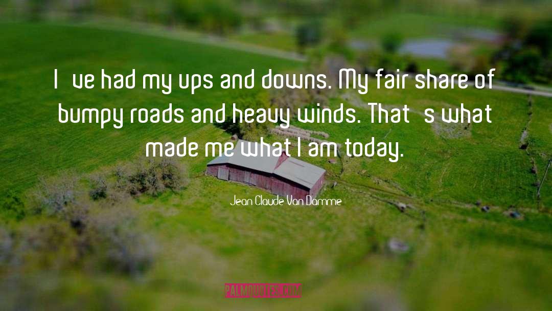 Bumpy Roads quotes by Jean-Claude Van Damme