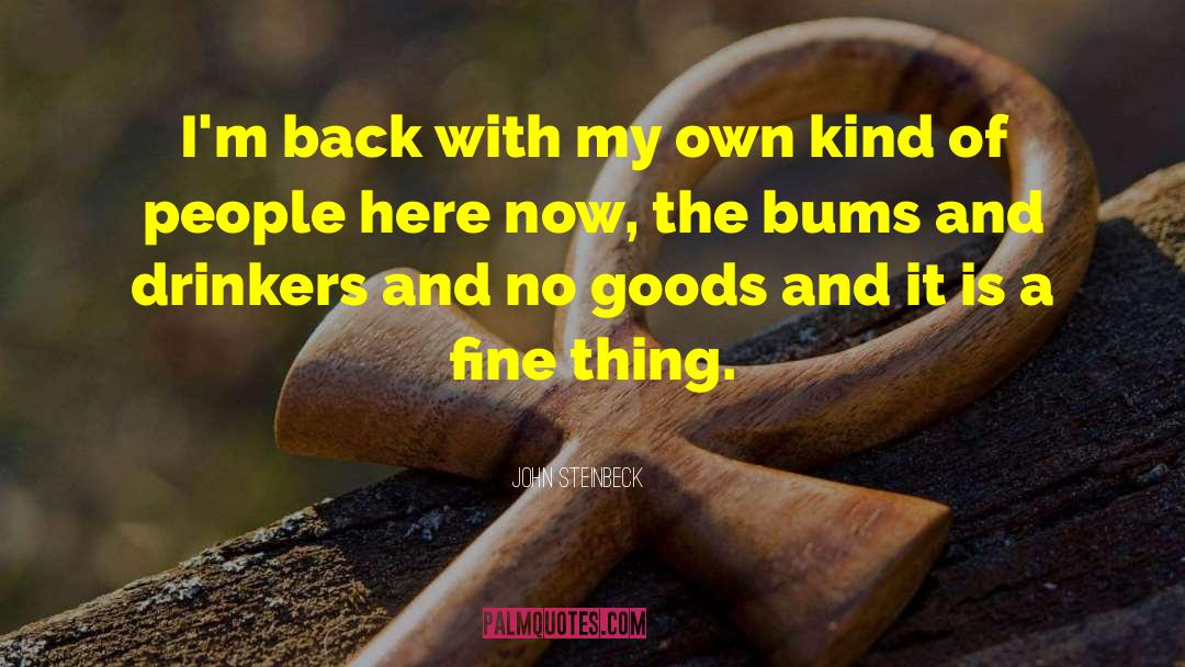 Bums quotes by John Steinbeck