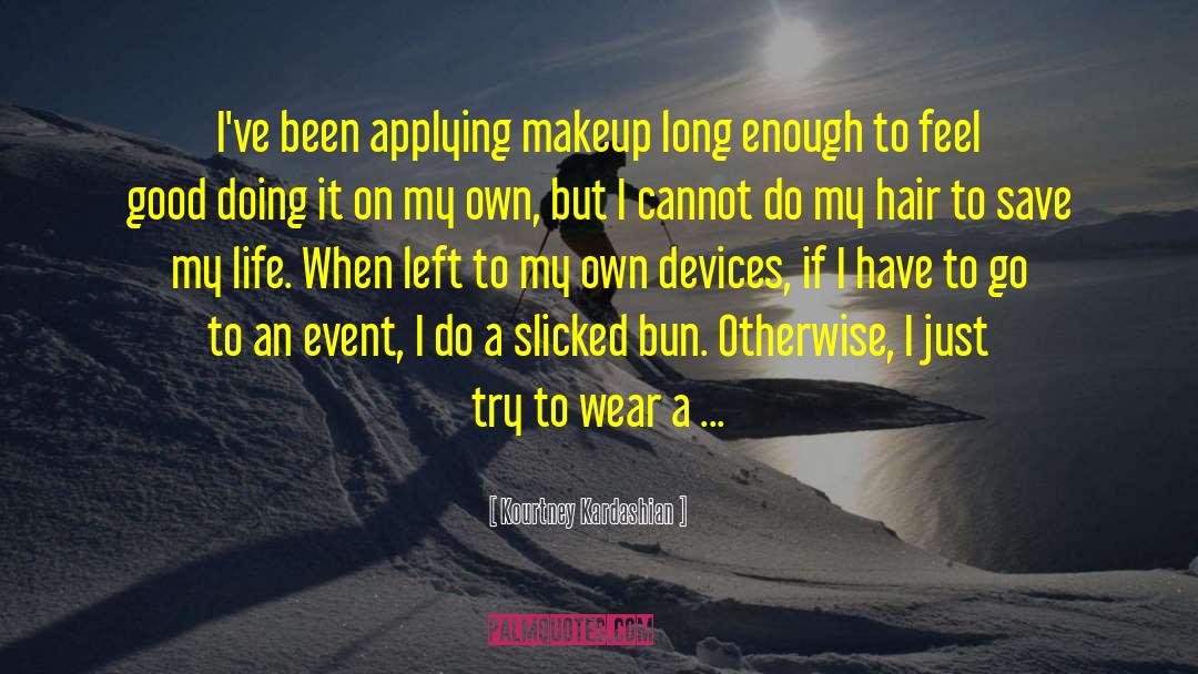 Bun quotes by Kourtney Kardashian