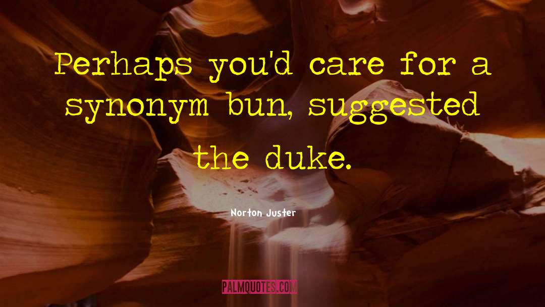 Bun quotes by Norton Juster