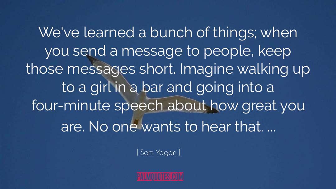 Bunch quotes by Sam Yagan