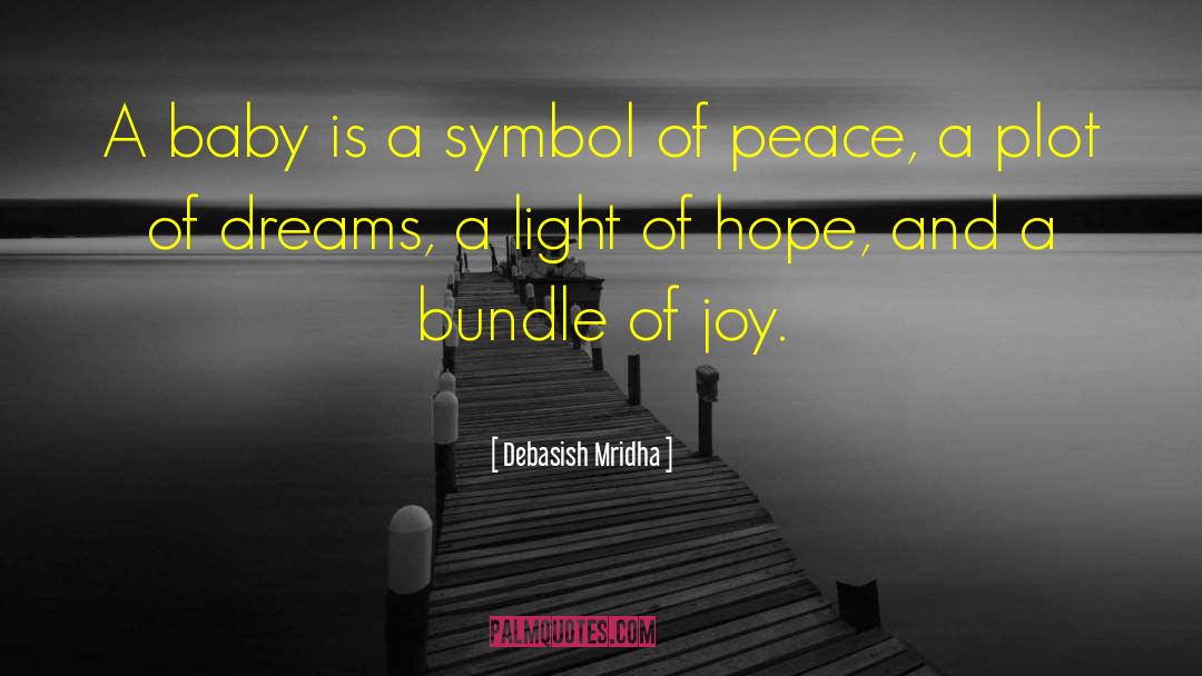 Bundle Of Joy quotes by Debasish Mridha