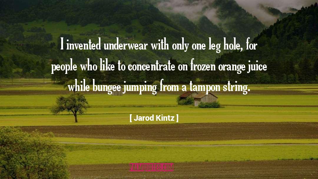 Bungee Jumping quotes by Jarod Kintz