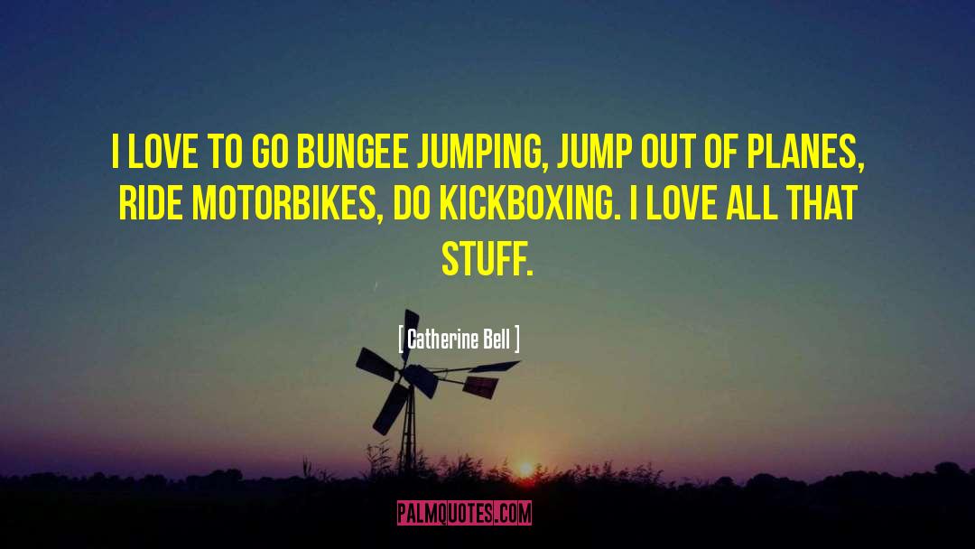 Bungee quotes by Catherine Bell