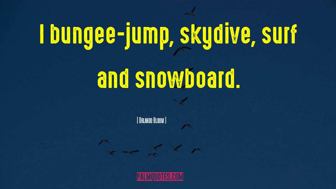 Bungee quotes by Orlando Bloom