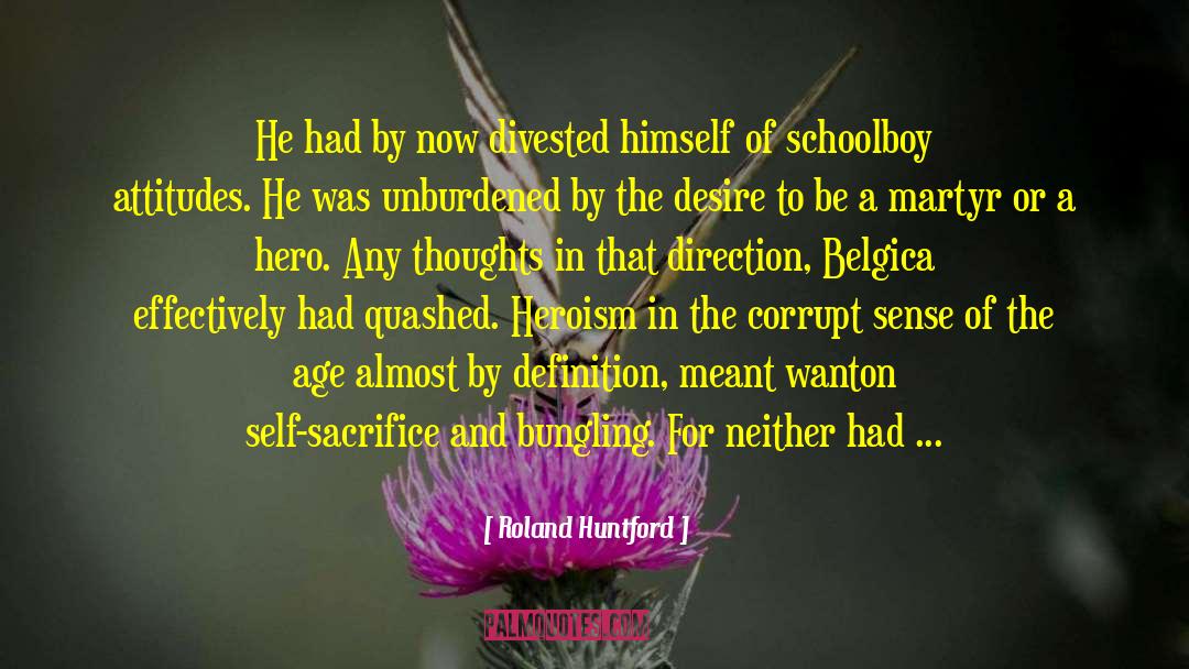 Bungling quotes by Roland Huntford