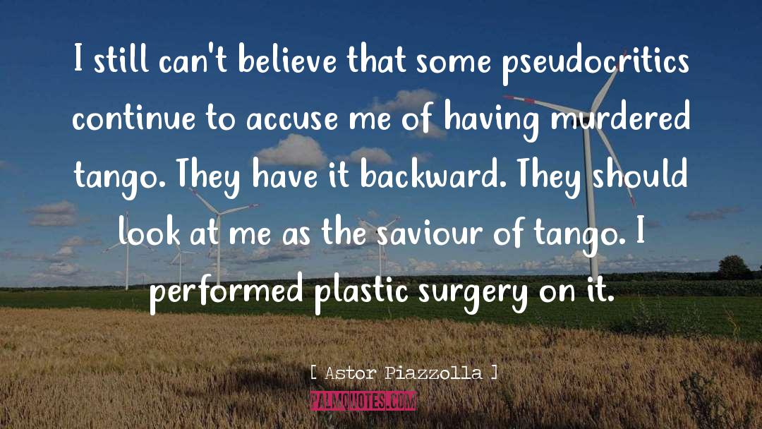 Bunion Surgery quotes by Astor Piazzolla