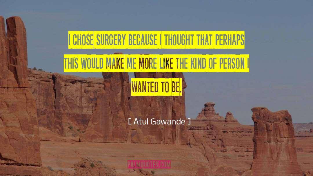 Bunion Surgery quotes by Atul Gawande
