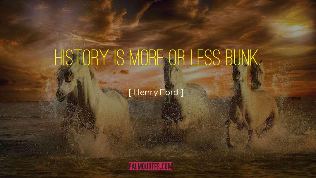 Bunk quotes by Henry Ford