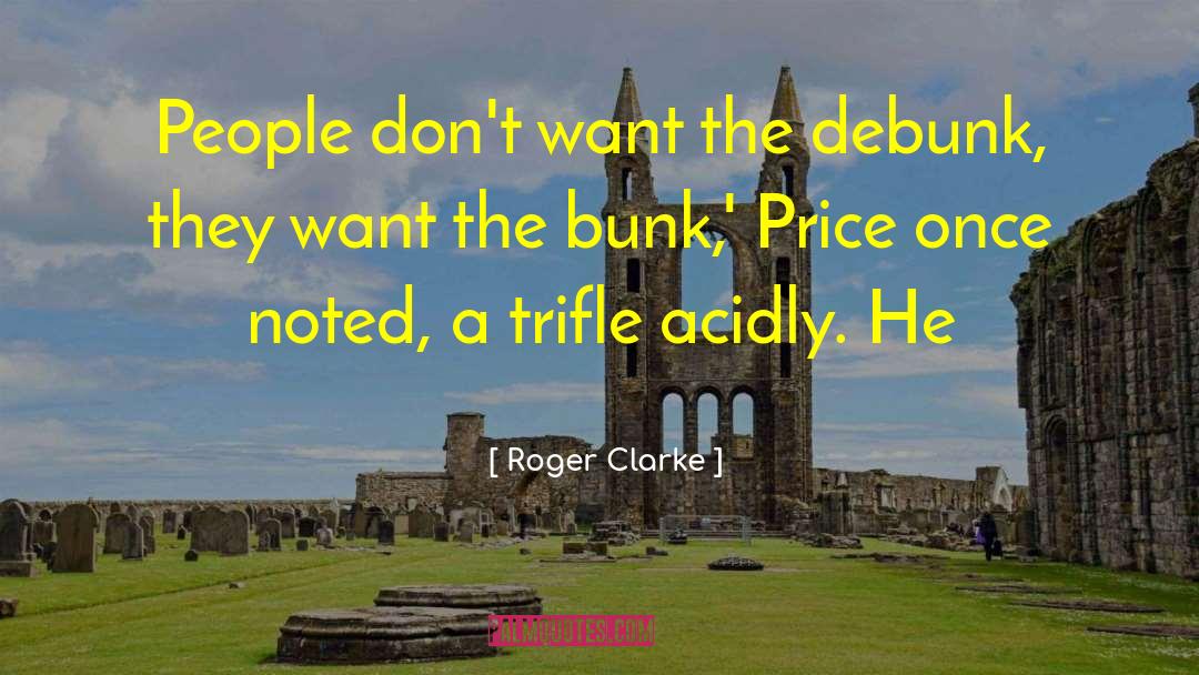 Bunk quotes by Roger Clarke