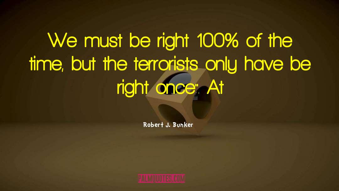 Bunker quotes by Robert J. Bunker