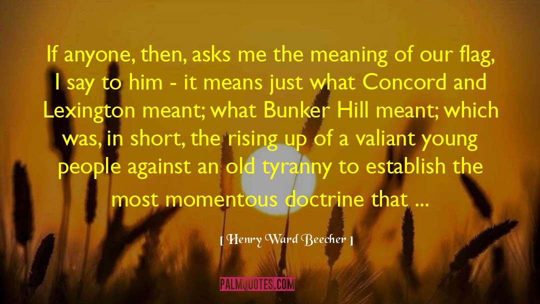 Bunker quotes by Henry Ward Beecher