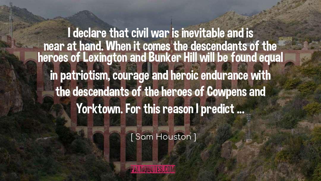 Bunker quotes by Sam Houston