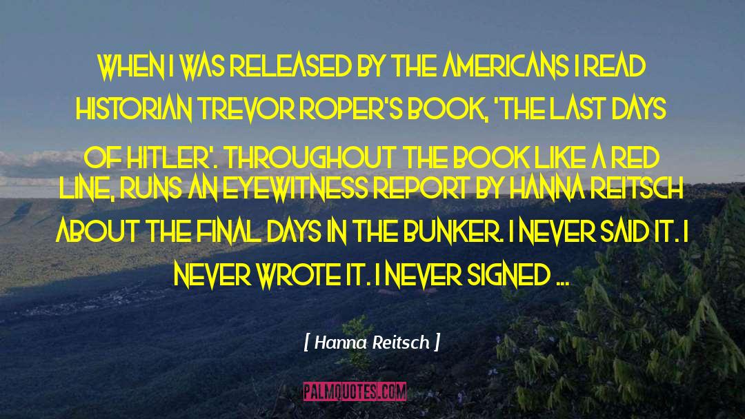 Bunkers quotes by Hanna Reitsch