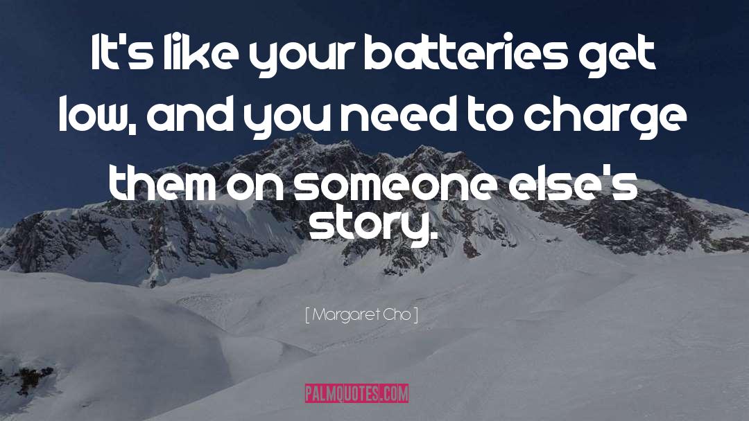 Bunnies And Batteries quotes by Margaret Cho