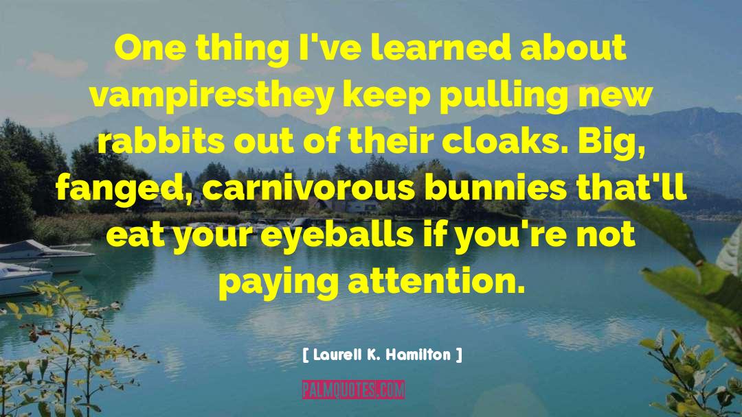 Bunnies quotes by Laurell K. Hamilton