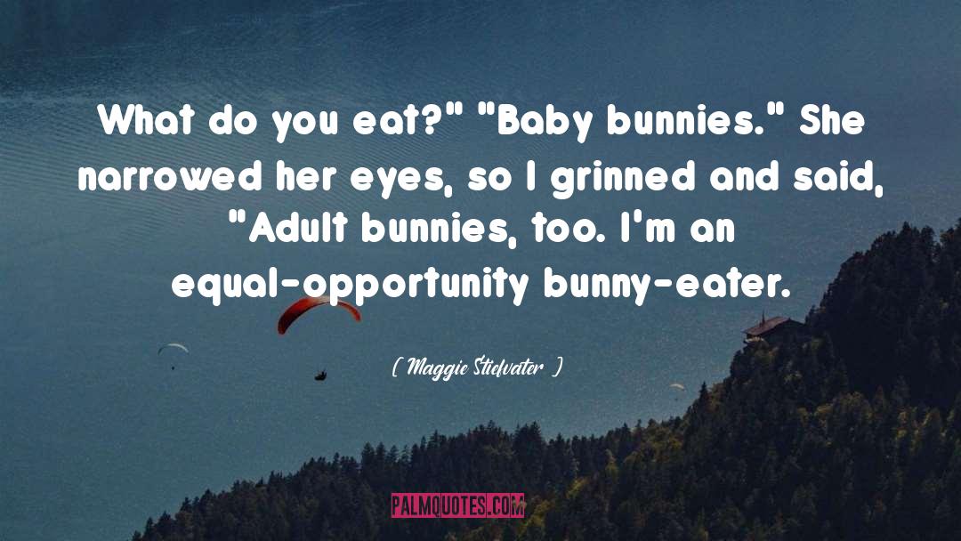 Bunnies quotes by Maggie Stiefvater