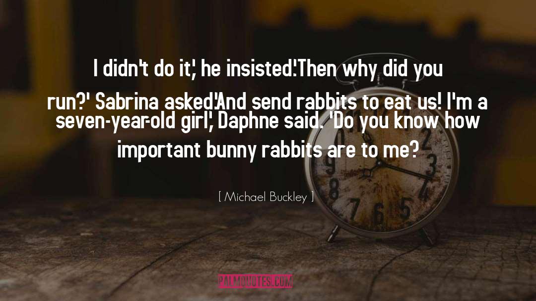 Bunnies quotes by Michael Buckley