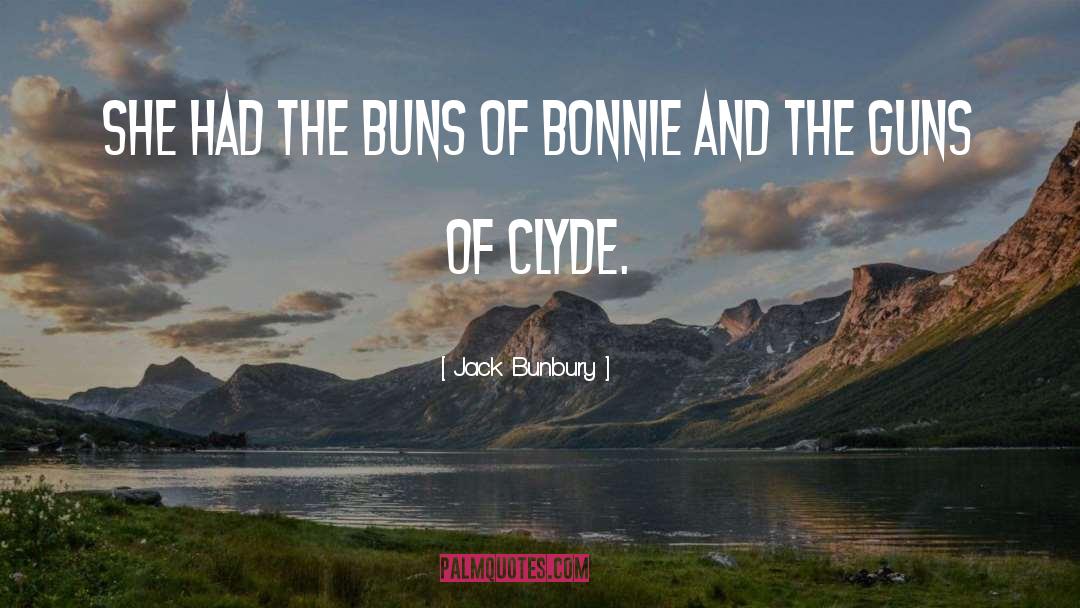 Buns quotes by Jack Bunbury