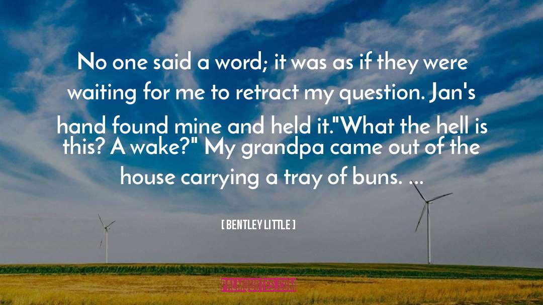 Buns quotes by Bentley Little