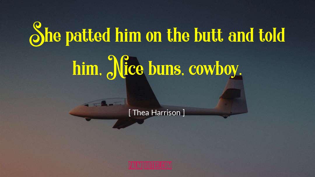 Buns quotes by Thea Harrison