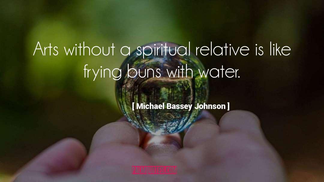 Buns quotes by Michael Bassey Johnson