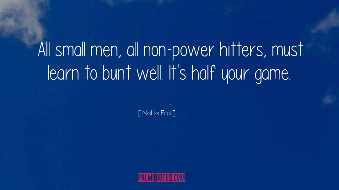 Bunt quotes by Nellie Fox